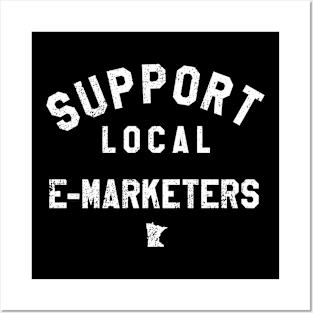 Support Local E-Marketers Posters and Art